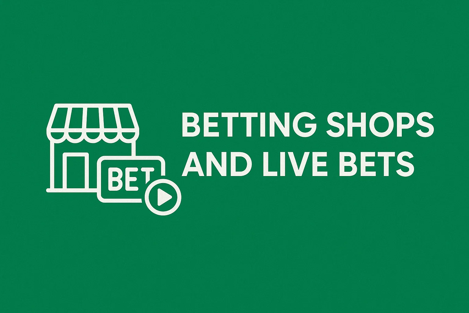 Betting Shops and Live Bets