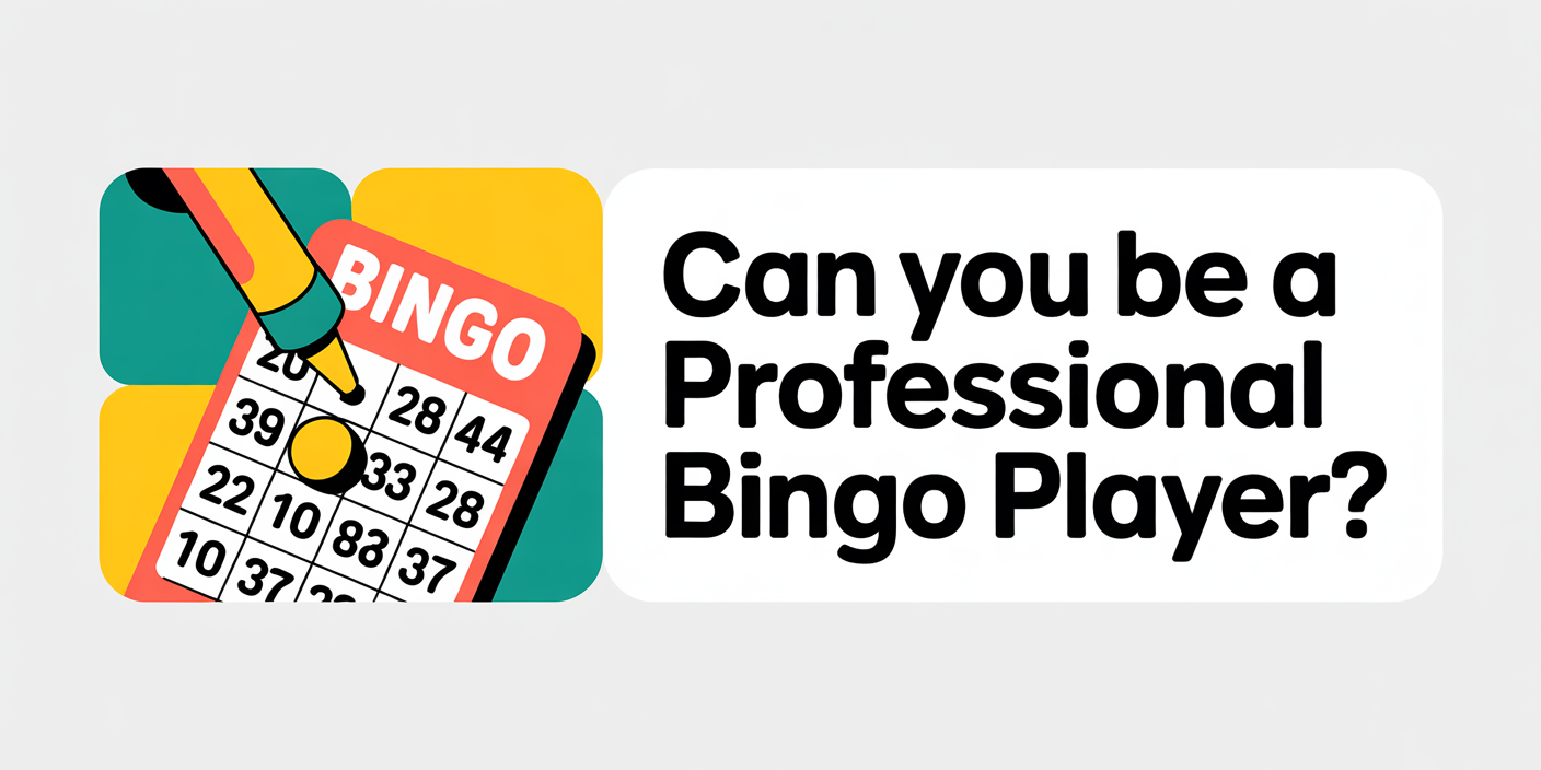 Can You Be a Professional Bingo Player?