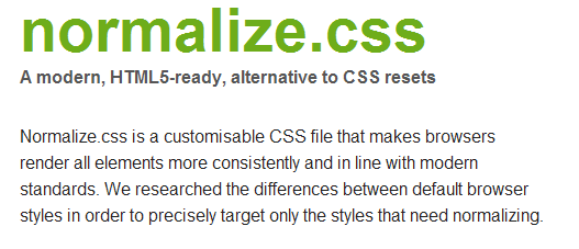 normalize.css - A modern, HTML5-ready, alternative to CSS resets