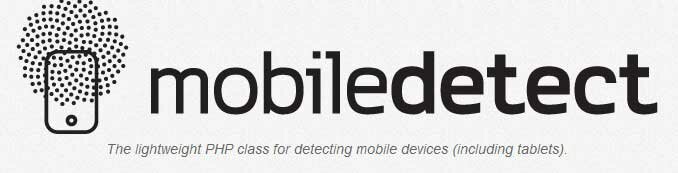 Mobile Detect - lightweight PHP class for detecting mobile devices (including tablets).